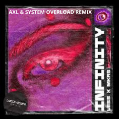 Lessss & MRKS - Infinity (AXL & System Overload Remix)