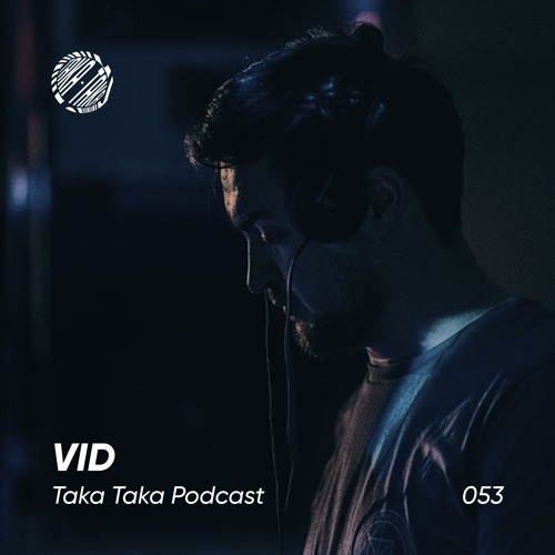 VID — Taka Taka Podcast 053