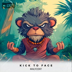 MALYCENT - Kick To Face (Original Mix)