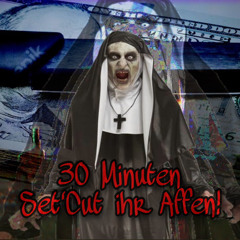 30 Minuten Set´Cut Ihr Affen! (Live)