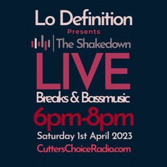 Lo Definition presents - The Shakedown LIVE - Breaks and Bassmusic - 1st April 2023