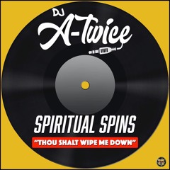 DJ A - Twice Presents: Spiritual Spins - Thou Shalt Wipe me Down - Fred Hammond x Boosie Mashup