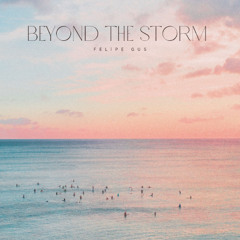Beyond The Storm