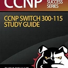 [VIEW] KINDLE 📭 Chris Bryant's CCNP SWITCH 300-115 Study Guide by Chris Bryant [EBOO