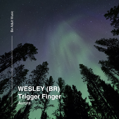 WESLEY (BR), Trigger Finger - Flying River (Original Mix) [Out 21st Jul 2025]