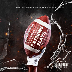 Catching Plays [Prod. By LarryBeats]