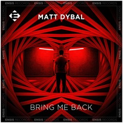 Matt Dybal - Bring Me Back (Original Mix)