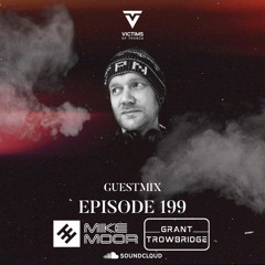Victims Of Trance 199 - Mike Moor & Grant Trowbridge
