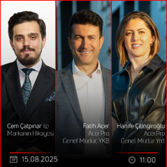 Fatih Acer & Hanife Çilingiroğlu – Cem Çatpınar ile Markanın Hikayesi