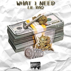 LIL-RAQ_-_[WHAT_I_NEED]_-_PROD-BY-M.G.mp3