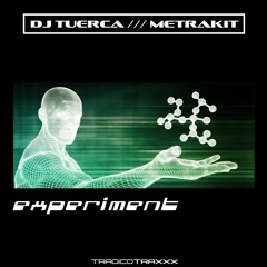 DJ TUERCA & Metrakit - Experiment