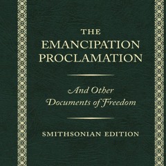 [READ DOWNLOAD] The Emancipation Proclamation, Smithsonian Edition read