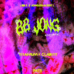 TITANIUM x CLARITY ( BB Z & Jongjolai Edit )
