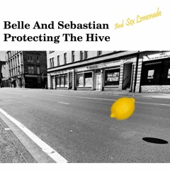 Belle And Sebastian - Protecting The Hive (Sex Lemonade Mix)