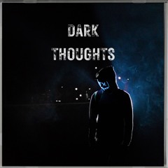 Dark Thoughts (Intro)