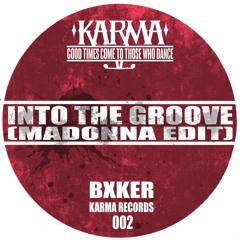 BXKER - Into The Groove (Madonna Edit) [KARMA RECORDS 002]