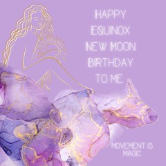 Birthday-Equinox-NewMoon
