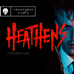 TWENTY ONE PILOTS - HEATHENS [J.FACT UPTEMPO REMIX]