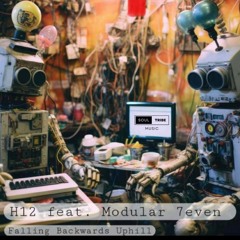 H12 Feat. Modular 7even - Falling Backwards Uphill