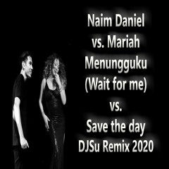 Proj67 Menungguku Save The Day f Naim Daniel v Mariah DJSu Remix