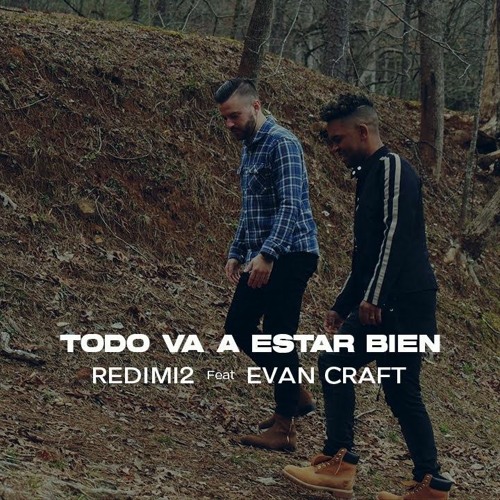 Redimi2 - Todo Va a Estar Bien (Video Oficial) ft. Evan Craft