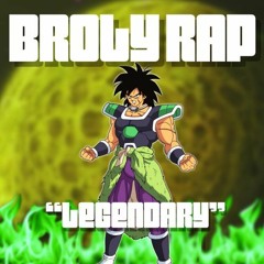 Broly Rap by Daddyphatsnaps (Legendary)