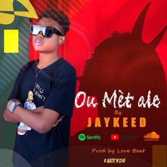 Ou mèt ale - Jay Keed (Official Audio).m4a