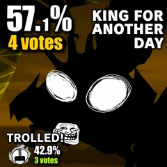 W R4 M1 - KING FOR ANOTHER DAY vs KICK UNBEATABLE - RESULTS