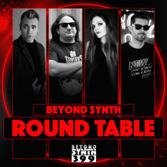 Beyond Synth - 399 - Round Table 04