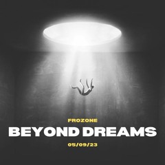 beyond dreams