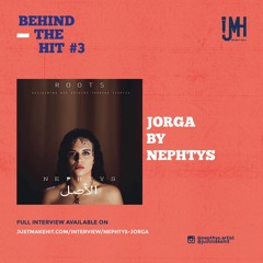 BEHIND THE HIT #4 - Jorga By Nephtys