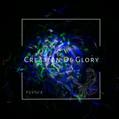 Creation Of Glory - Psynix