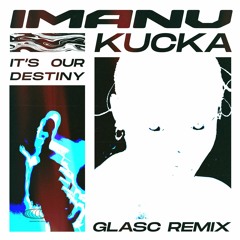 IMANU & KUČKA - It's Our Destiny (glasc rmx)