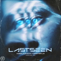 Last seen  _  Hosein Puryahya X Pacotheplug