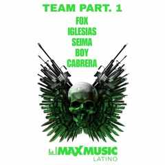 Team Max Music Latino Part. 1 [REMIXES RESUBIDOS]
