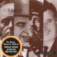 THKW EP17 - I Want Too Much by A House