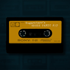 Sugarstarr's House Party #57