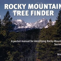 Get EBOOK 📖 Rocky Mountain Tree Finder: A pocket manual for identifying Rocky Mounta