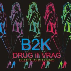 B2K (RF) - DRUG Ili VRAG