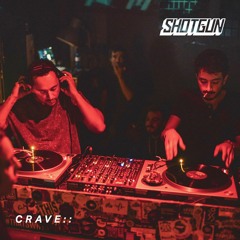 Shotgun Podcast 03 : Crave ::