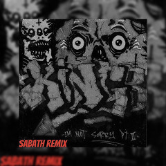 I’m Not Sorry PT:2 (Sabath Remix)