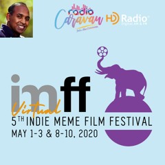 Radio Caravan Interview with Indie Meme's President Animon Jose on their upcoming virtual IMFF 2020