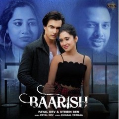 Baarish | Cover | Payal Dev | Stebin Ben