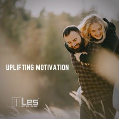 Uplifting Motivation - (Royalty Free / No Copyright) Background Music / Corporate / Happy /Energetic