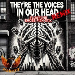 They're The Voices In Our Head Remix Ft. Emcee Fish Stix (Beat by Anno Domini Nation Beats)