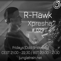 Xpresha #029 - R Hawk - 22 Jul 2022 - jungletrain.net