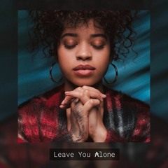 Ella Mai - Leave You Alone (Double A 'from The Bay' Edit)