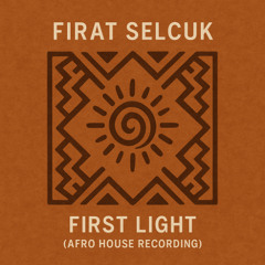 First Light (Afro House Recording)
