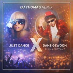 Just dance X Dans Gewoon - Lady Gaga, Rijck, Cristian D, $hirak