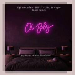 HIEUTHUHAI - Ngủ một mình ft Negav | Tukie Remix